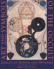 Art and Symbols of the Occult : Images of Power and Wisdom