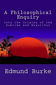A Philosophical Enquiry into the Origins of the Sublime and Beautiful