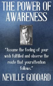 Neville Goddard: The Power of Awareness (Best of Neville) (Volume 1)