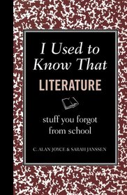 I Used to Know That: Literature: Stuff You Forgot From School
