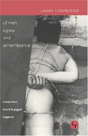 Of Men, Ropes and Remembrance: The Stories from Bound & Gagged Magazine