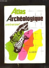 Atlas archeologique universel (French Edition)
