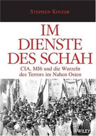 Im Dienste Des Schah: CIA, MI6 Und Die Wurzeln Des Terrors Im Nahen Osten (German Edition)