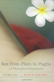 Sex from Plato to Paglia: A Philosophical Encyclopedia, Volume 2: M-Z
