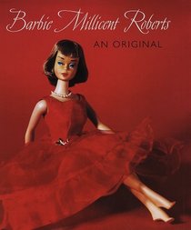 Barbie Millicent Roberts : An Original
