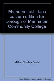 Mathematical ideas custom edition for Borough of Manhattan Community College