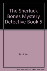 The Sherluck Bones Mystery Detective Book 5