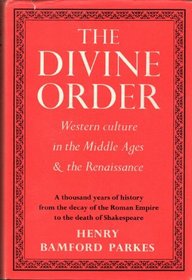 The Divine Order: Western Culture in the Middle Ages and the Renaissance