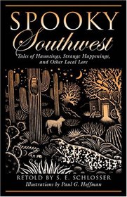 Spooky Southwest : Tales of Hauntings, Strange Happenings, and Other Local Lore