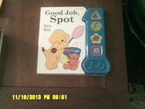 Good Job, Spot  (Play-a-sound Board Book)