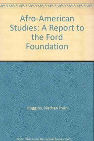 Afro-American Studies: A Report to the Ford Foundation