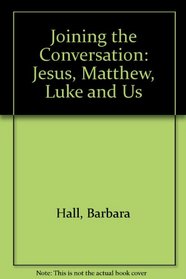 Joining the Conversation: Jesus, Matthew, Luke & Us (Parish Life Sourcebooks)