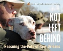 Not Left Behind: Rescuing the Pets of New Orleans