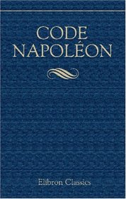 Code Napolon: dition originale et seule officielle (French Edition)