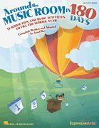Around the Music Room in 180 Days: Teacher Tips and Music Activities to Fill the School Year (Music Express Books)