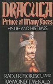 Dracula: Prince of Many Faces : His Life and Times