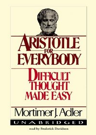 Aristotle for Everybody: Difficult Thought Made Easy (Audio CD) (Unabridged)