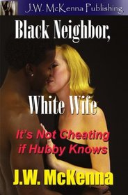 Black Neighbor, White Wife: It's Not Cheating if Hubby Knows!