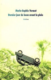 Dernier jour de beau avant la pluie (French Edition)