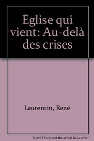 Eglise qui vient au-dela des crises (French Edition)