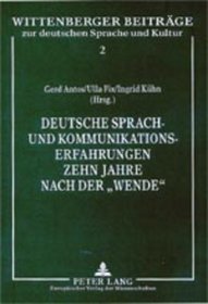 Deutsche Sprach- Und Kommunikationserfahrungen Zehn Jahre Nach Der Wende (German Edition)
