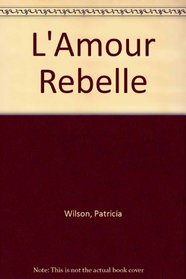 L'Amour Rebelle