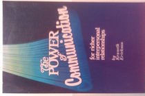 The Power of Communication: For Richer Interpersonal Relationships