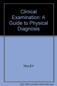 Clinical Examination: A Systematic Guide to Physical Diagnosis