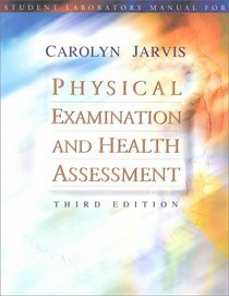 Physical Examinations and Health Assessment, Third Edition (Student Laboratory Manual)