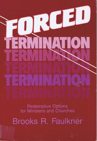 Forced Termination: Redemptive Options for Ministers and Churches