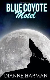 Blue Coyote Motel (Volume 1)