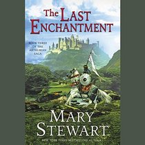 The Last Enchantment  (Arthurian Saga, Book 3)
