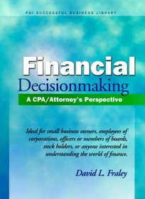 Financial Decision Making : A CPA/Attorney's Perspective (Psi Successful Business Library)