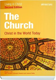 The Church: Christ in the World Today (Second Edition) Student Text (Living in Christ)