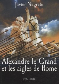 Alexandre le Grand et les aigles de Rome (French Edition)