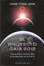 El Proyecto Gaia 2012 (Spanish Edition)