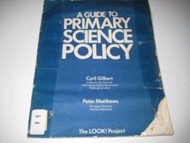 A Guide to Primary Science Policy (Look!)