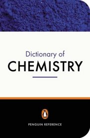 The Penguin Dictionary of Chemistry : Third Edition (Dictionary, Penguin)