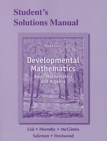 Student's Solutions Manual for Developmental Mathematics: Basic Mathematics and Algebra, Developmental Math