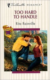 Too Hard to Handle (Silhouette Romance, No 1445)