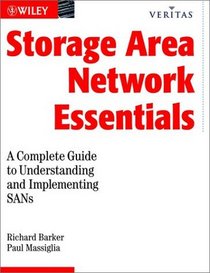 Storage Area Networking Essentials: A Complete Guide to Understanding  Implementing SANs