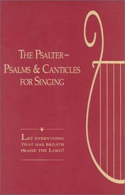 The Psalter: Psalms and Canticles for Singing
