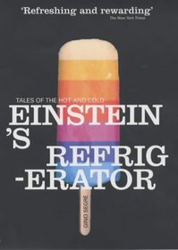 EINSTEIN'S REFRIGERATOR - Tales of the Hot and Cold