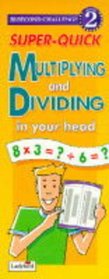 Super-quick Multiplying and Dividing in Your Head (30 Second Challenge S.)