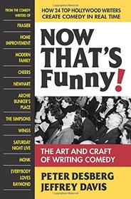 Now That's Funny!: The Art and Craft of Writing Comedy