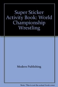 Super Sticker Activity Book: World Championship Wrestling