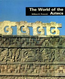 The world of the Aztecs