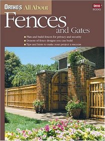 Ortho's All About Fences and Gates (Ortho's All about)