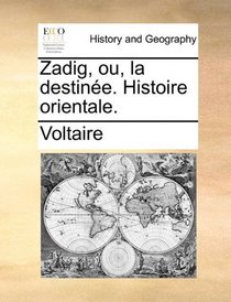 Zadig, ou, la destine. Histoire orientale. (French Edition)