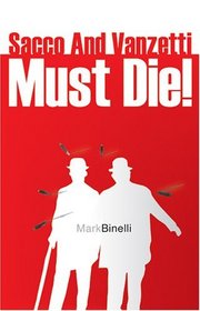 Sacco And Vanzetti Must Die! (American Literature Series)
